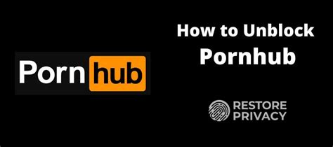 pornhub unblok|How to Unblock PornHub from Anywhere: Watch PornHub in。